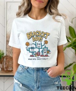 Bracket Boys who will bust first shirt