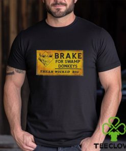 Brake for swamp Donkeys theah wicked big hoodie, sweater, longsleeve, shirt v-neck, t-shirt