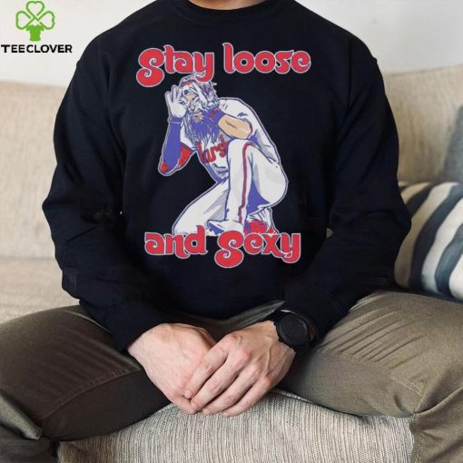 Brandon Marsh Stay Loose and Sexy Baby Philadelphia Phillies hoodie, sweater, longsleeve, shirt v-neck, t-shirt