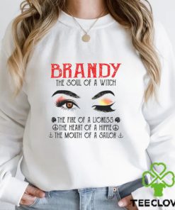 Brandy the soul of a witch the fire of a lioness the heart of a hippie the mouth of a sailor shirt