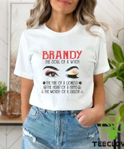 Brandy the soul of a witch the fire of a lioness the heart of a hippie the mouth of a sailor shirt