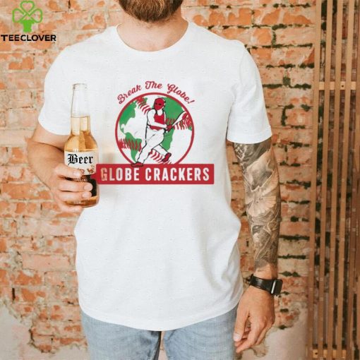 Break Me Globe Crackers hoodie, sweater, longsleeve, shirt v-neck, t-shirt