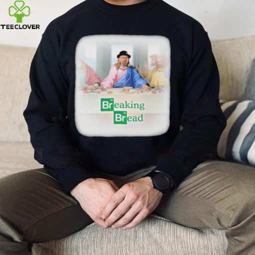 Breaking Bread The Last Supper Shirt