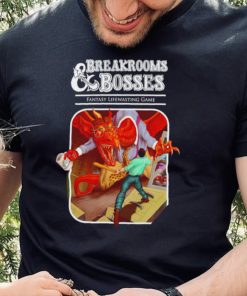 Breakrooms and Bosses Fantasy Lifewasting Game art shirt