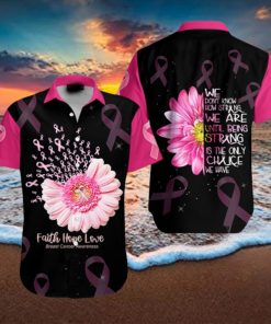 Breast Cancer Awareness Strong Is The Only Choice Hawaiian Shirt For Men Women