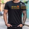 We Pay Players Bu Shirt