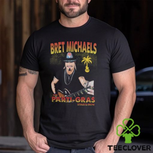 Bret Michaels Merch Parti Gras 2023 Starts Now hoodie, sweater, longsleeve, shirt v-neck, t-shirt