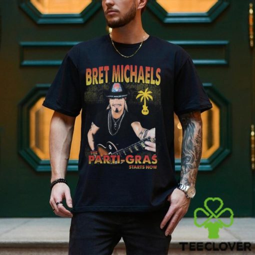 Bret Michaels Merch Parti Gras 2023 Starts Now hoodie, sweater, longsleeve, shirt v-neck, t-shirt