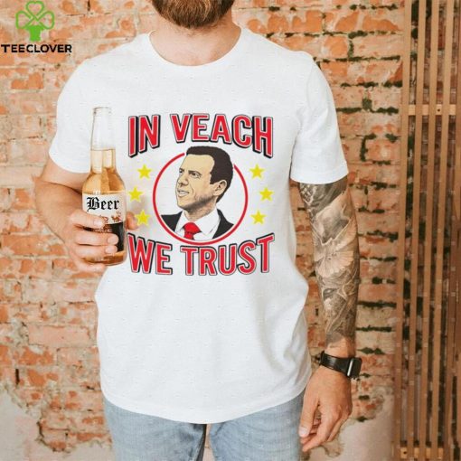 Brett Veach in veach we trust hoodie, sweater, longsleeve, shirt v-neck, t-shirt