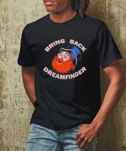 Bring Back Dreamfinder shirt