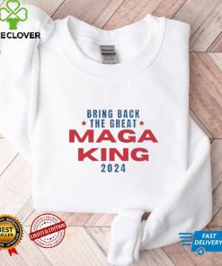 Bring Back The Great Maga King 2024 T Shirt