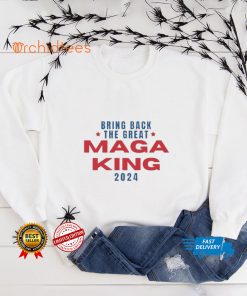Bring Back The Great Maga King 2024 T Shirt