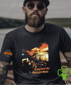 Bring Back The Volcano Menu Shirt