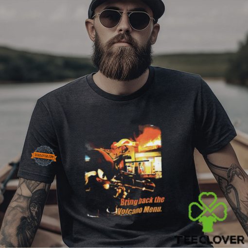 Bring Back The Volcano Menu Shirt