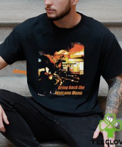 Bring Back The Volcano Menu Shirt