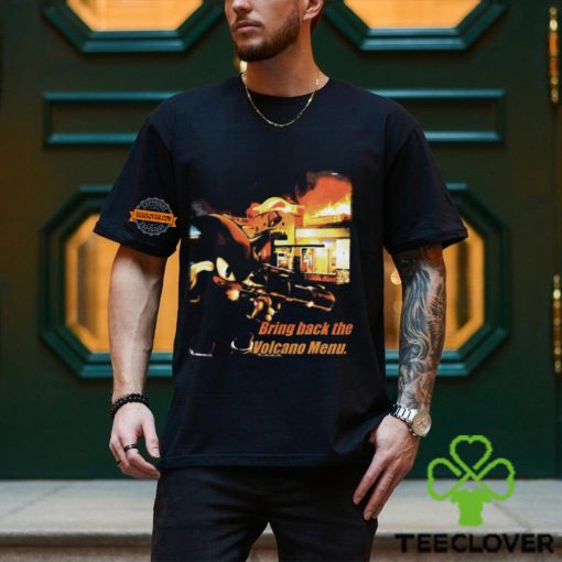 Bring Back The Volcano Menu Shirt