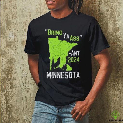 Bring Ya Ass Edwards Towns Timberwolves 2024 Bring Ya Ass Shirt