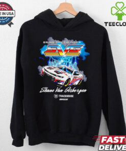 Bring the thunder Shane Van Gisbergen Trackhouse Racing Team Car shirt