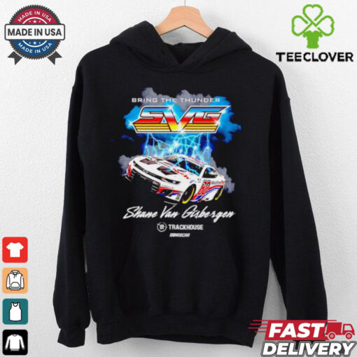 Bring the thunder Shane Van Gisbergen Trackhouse Racing Team Car shirt