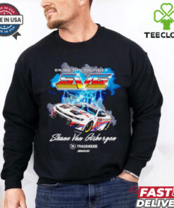 Bring the thunder Shane Van Gisbergen Trackhouse Racing Team Car shirt
