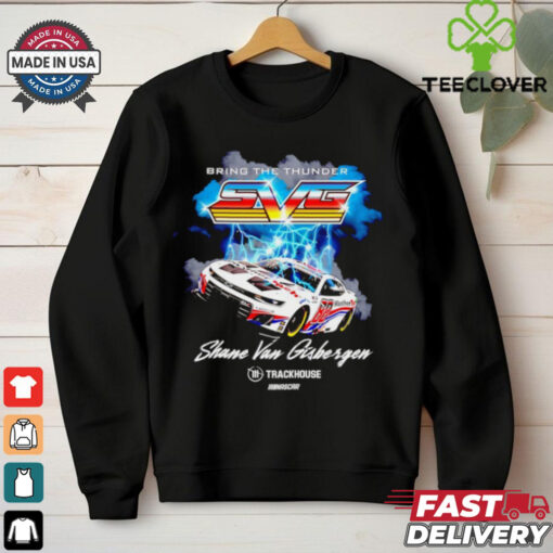 Bring the thunder Shane Van Gisbergen Trackhouse Racing Team Car shirt