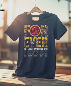 Brisbane Broncos for ever not just when we win signature 2023 hoodie, sweater, longsleeve, shirt v-neck, t-shirt