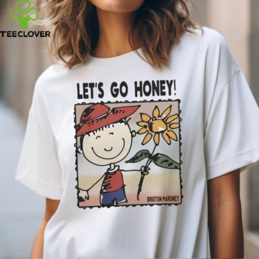 Briston Maroney Let's Go Honey Tee hoodie, sweater, longsleeve, shirt v-neck, t-shirt