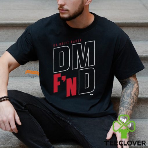 Britt Baker   Dm F’n D Shirt