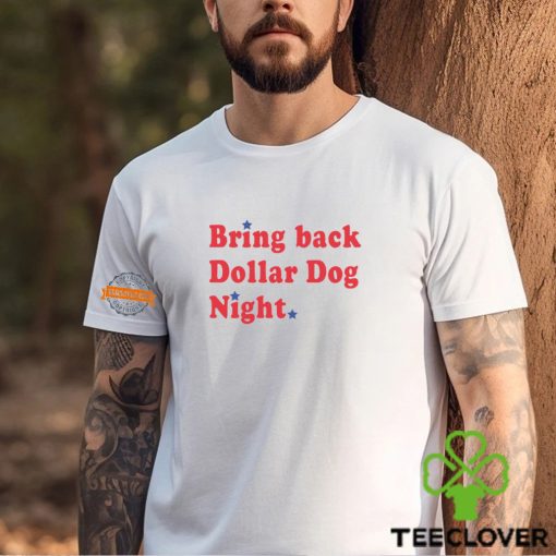 Broad Store Bring Back Dollar Dog Night Shirt