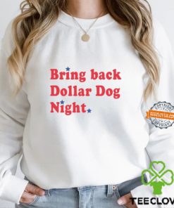 Broad Store Bring Back Dollar Dog Night Shirt