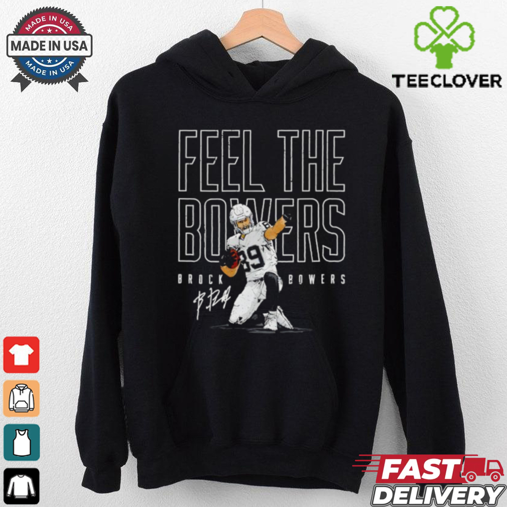 Brock Bowers Las Vegas Raiders feel the Bowers signature shirt Brock Bowers Las Vegas Raiders feel the Bowers signature shirt