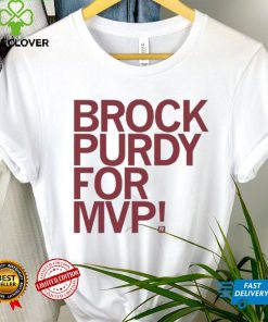 Brock Purdy For MVP Shirt