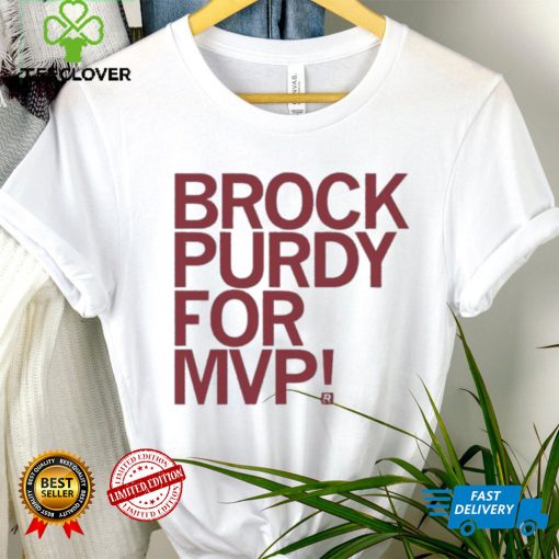 Brock Purdy For MVP Shirt