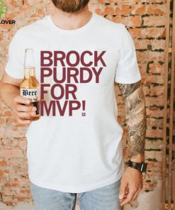 Brock Purdy For MVP Shirt