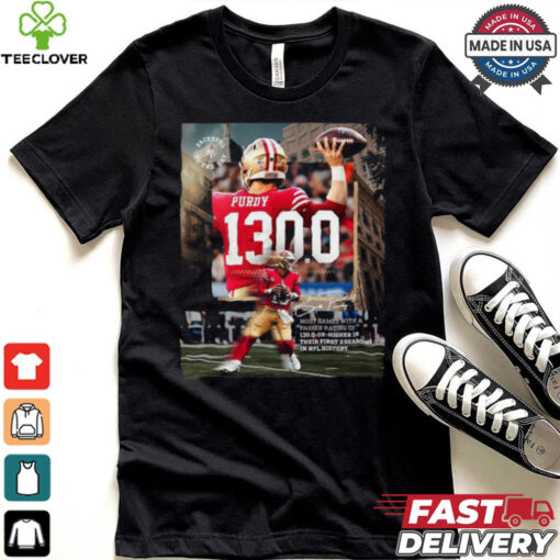 Brock Purdy San Francisco 49ers 130.0 Or Higher In Their First 3 Seasons In NFL History Shirt