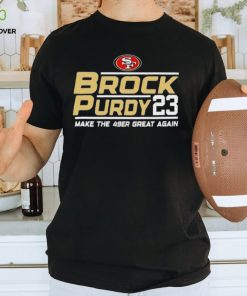 Brock Purdy San Francisco 49ers Make The 49er Great Again 2023 T Shirt