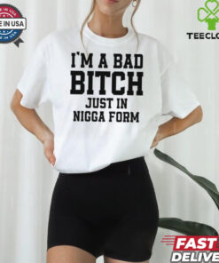 Brock Taylor I’m A Bad Bitch Just In Nigga From Shirt