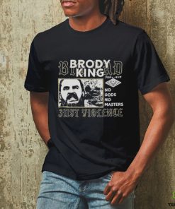 Brody king big bad brody king no gods no masters just violence T shirts