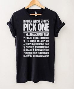 Broken wrist story pick one killed a grizzly bear hoodie, sweater, longsleeve, shirt v-neck, t-shirt