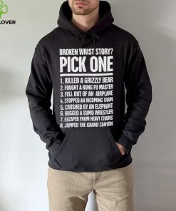 Broken wrist story pick one killed a grizzly bear hoodie, sweater, longsleeve, shirt v-neck, t-shirt