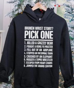 Broken wrist story pick one killed a grizzly bear hoodie, sweater, longsleeve, shirt v-neck, t-shirt