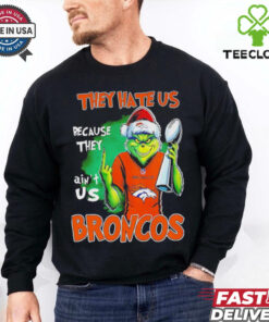 Broncos Super Bowl Christmas Grinch They Hate Us Because They Ain't Us Shirt featuring a playful Grinch design with a bold statement celebrating the Denver Broncos' Super Bowl pride and confidence.