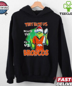 Broncos Super Bowl Christmas Grinch They Hate Us Because They Ain't Us Shirt featuring a playful Grinch design with a bold statement celebrating the Denver Broncos' Super Bowl pride and confidence.