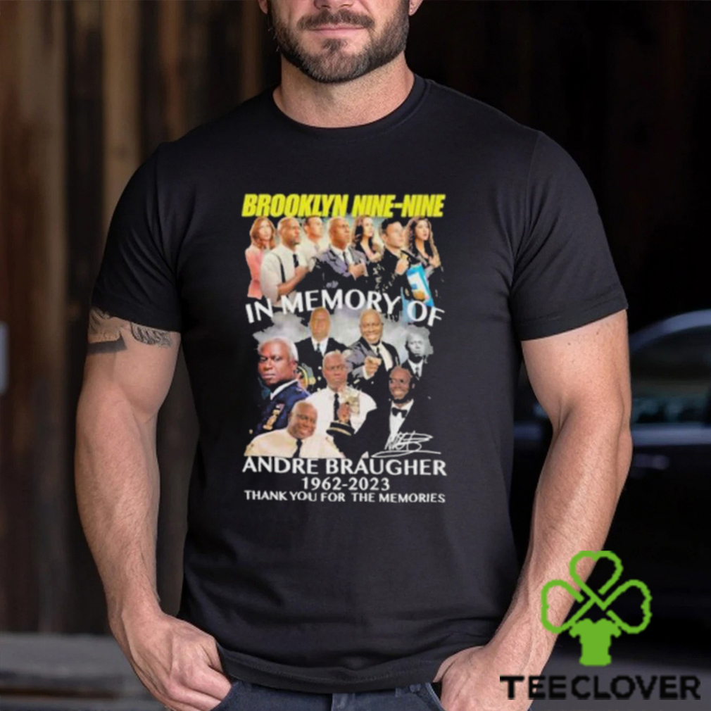 Brooklyn Nine Nine In Memory Of Andre Braugher 1962 2023 Thank You For The Memories T Shirt Brooklyn Nine Nine In Memory Of Andre Braugher 1962 2023 Thank You For The Memories T Shirt