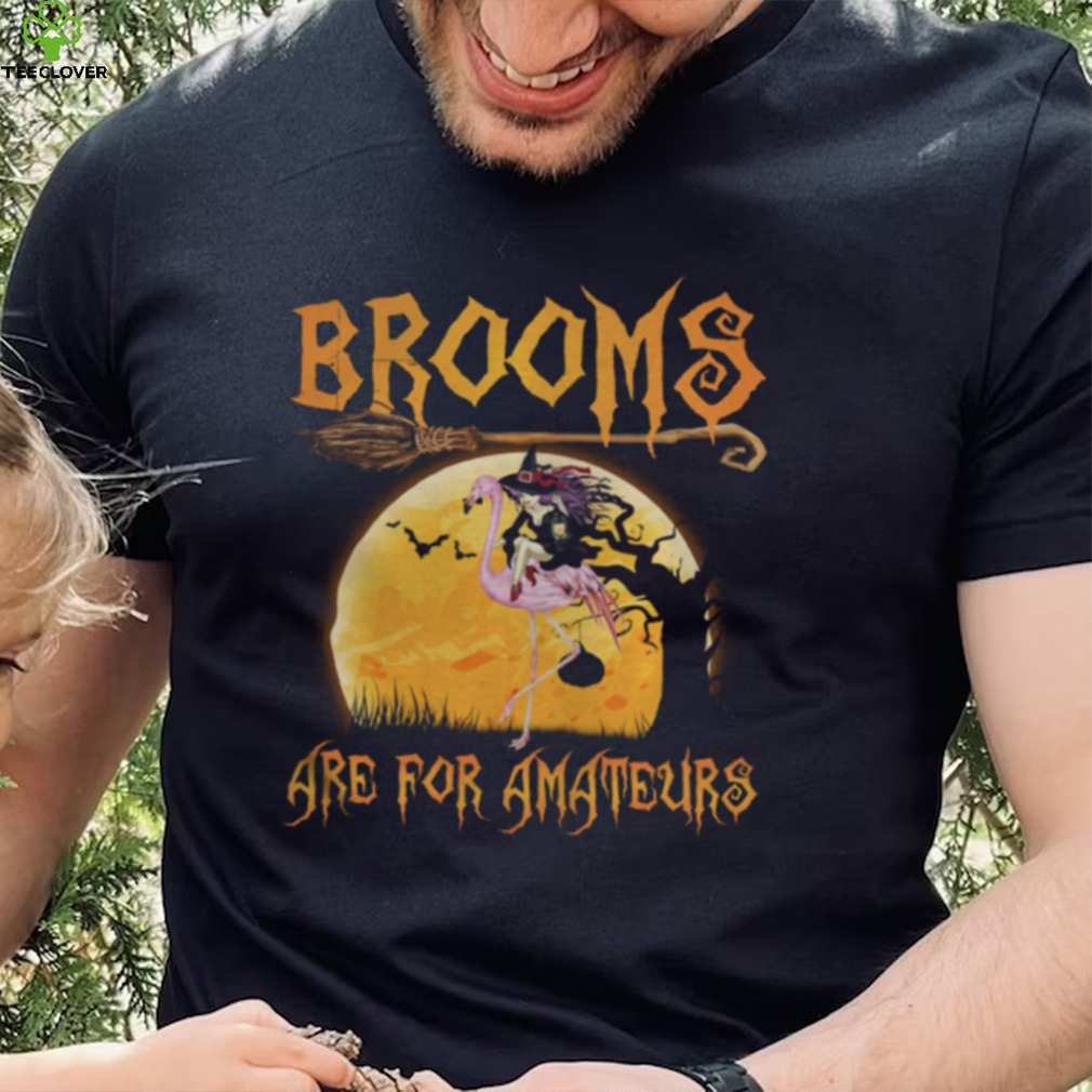 Brooms Are For Amateurs Halloween Witch Riding Flamingo Shirt Brooms Are For Amateurs Halloween Witch Riding Flamingo Shirt