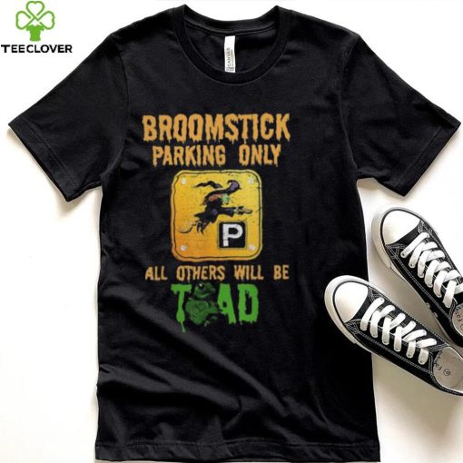 Broomstick parking only all others will be toad fancy dress shirt