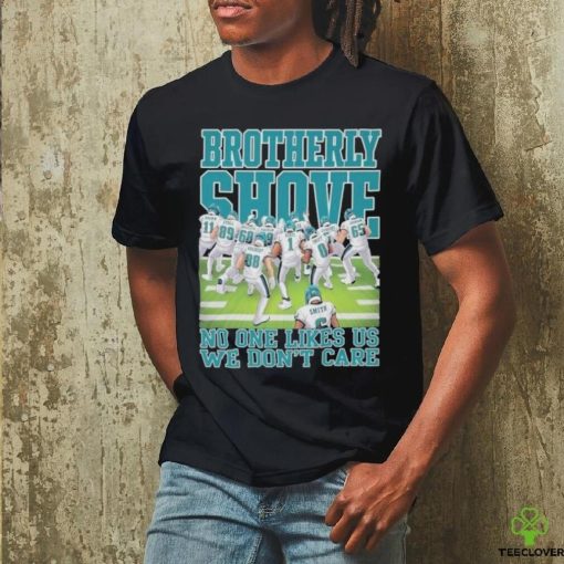 Brotherly Shove No One Likes Us We Don’t Care Philadelphia Eagles hoodie, sweater, longsleeve, shirt v-neck, t-shirt