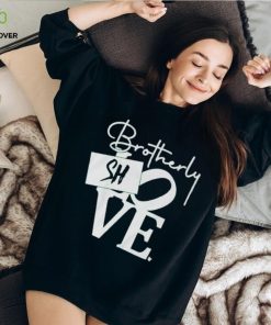 Brotherly Shove Sign shirt