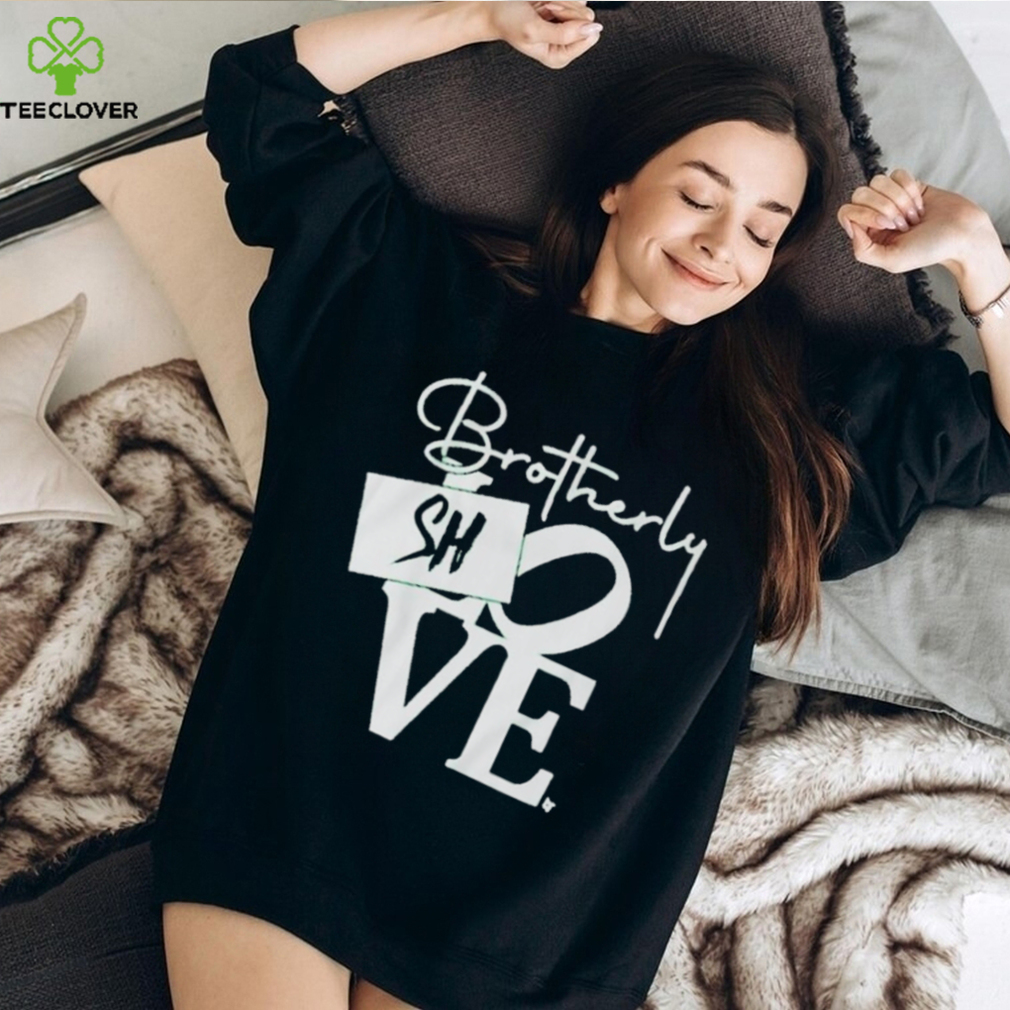 Brotherly Shove Sign shirt Brotherly Shove Sign shirt