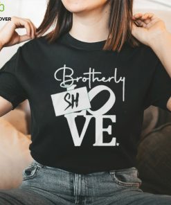 Brotherly Shove Sign shirt